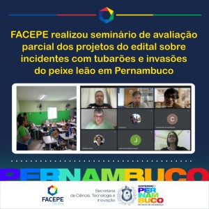 Semin&aacute;rio da FACEPE, realizado a partir de edital sobre Preven&ccedil;&atilde;o e Mitiga&ccedil;&atilde;o de Incidentes com Tubar&otilde;es e Invas&otilde;es do Peixe-le&atilde;o, apresenta primeiros resultados de pesquisa.