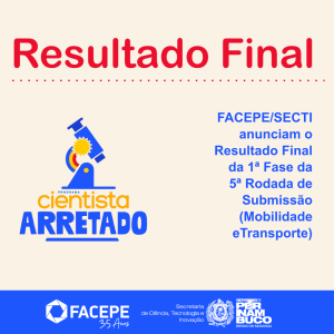 Divulgado resultado final da 1&ordf; Fase da 5&ordf; rodada de submiss&atilde;o ao programa Cientista Arretado &ndash; Mobilidade e Transporte