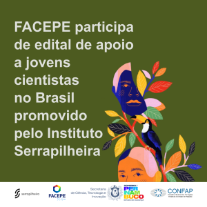 FACEPE participa de chamada do Instituto Serrapilheira para apoio a jovens cientistas