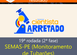Facepe divulga o resultado final da 2ª Fase da 19ª Rodada do Cientista Arretado