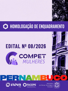 Facepe homologa lista de projetos enquadrados no edital Compet Mulheres (n&ordm; 08/2026)