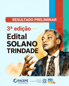 Facepe divulga resultado preliminar do Edital Solano Trindade (nº 27/2026)