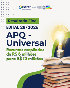 Facepe divulga resultado preliminar do Edital Universal de Apoio à Pesquisa (APQ – nº 28/2026)